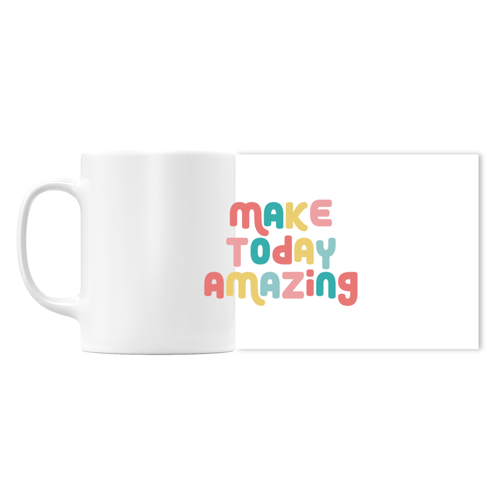 Make Today Amazing Affirmation  - Mug