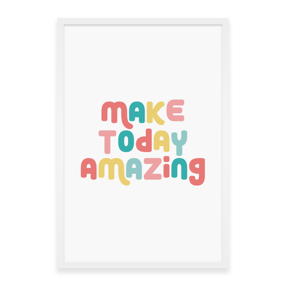 Make Today Amazing Affirmation  - Framed Photo Print - 2:3 Portrait