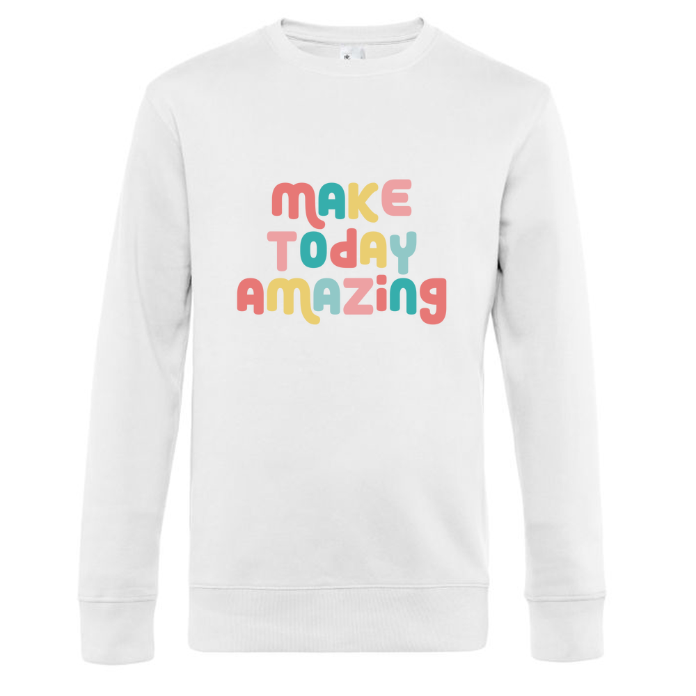 Make Today Amazing Affirmation  - Round Neck Crew Sweatshirt