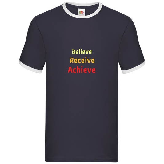 Believe, Recieve, Achieve affimirmation - Two Coloured T-Shirt